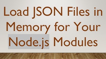 Load JSON Files in Memory for Your Node.js Modules