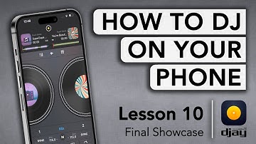 How to DJ on your Phone with djay - Lesson 10: Final Showcase