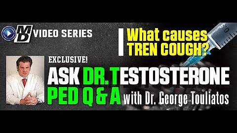 "What Causes 'TREN COUGH?'" Ask Dr Testosterone E 203