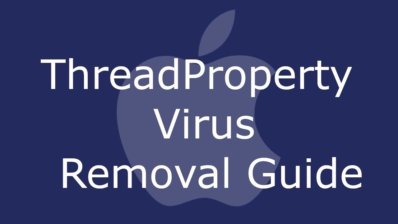 Thread Property Mac Virus Removal - YouTube