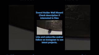 3d Printed Sword Holder Wall Mount Time Lapse 3dprinting stl kingbearcreations decoration sword