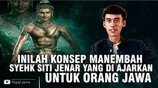 INILAH KONSEP MANEMBAH SYEHK SITI JENAR YANG AJARKAN UNTUK ORANG JAWA - KI ARJUNA SAMUDRA