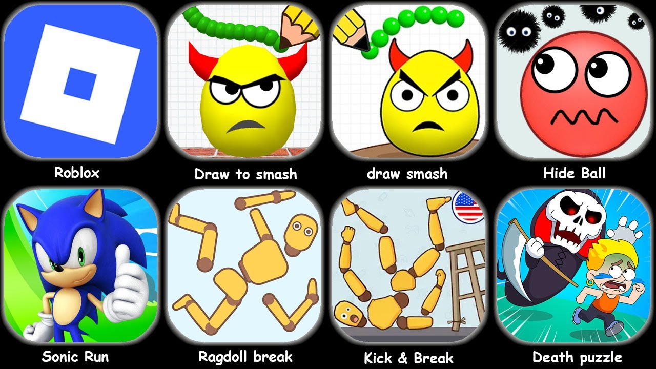 Roblox,Draw To Smash,Thief Puzzle,Hide Ball,Kick & Break,ragdoll break,Sonic Run...