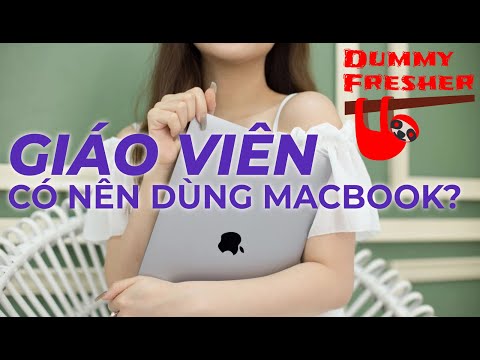 Giáo viên có nên dùng Macbook không?