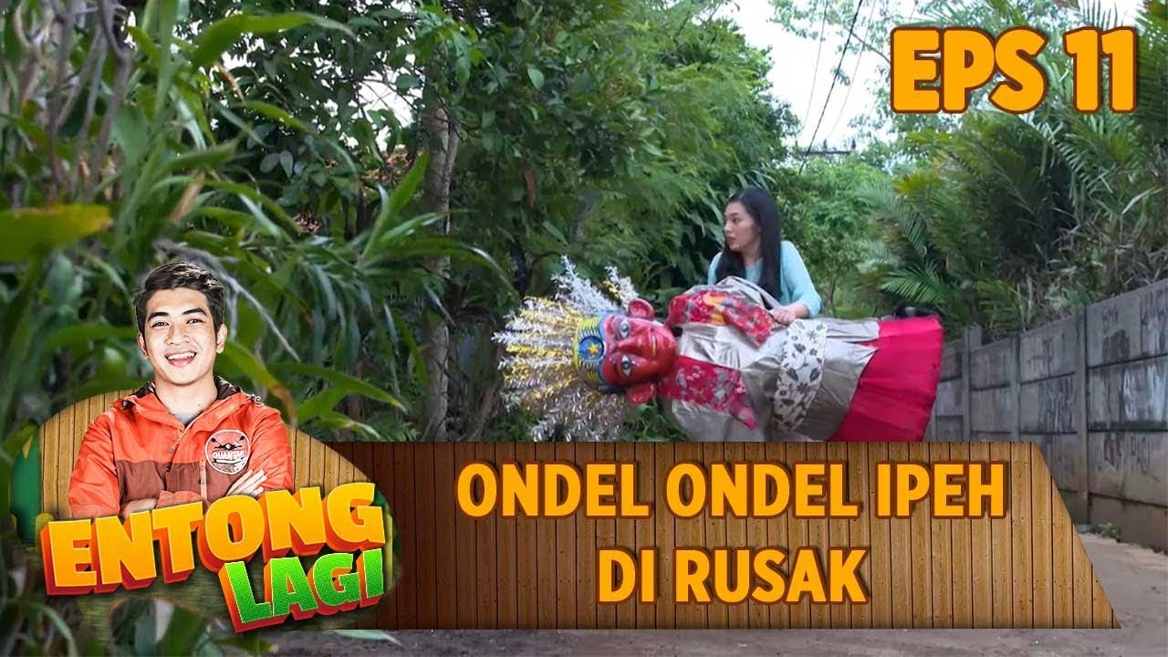 Ondel Ondel Ipeh Hancur Karena Bocah Ini - Entong Lagi Eps 11