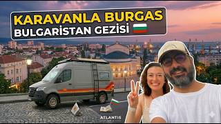 Bu Kadarını Beklemiyorduk Burgas Karavan Gezi Rehberi Karavanla Bulgaristan 2026