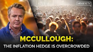 McCullough: The Inflation Hedge Is Overcrowded screenshot 5