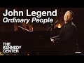 John Legend - "Ordinary People" | LIVE at The Kennedy Center