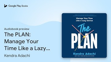 The PLAN: Manage Your Time Like a Lazy Genius by Kendra Adachi · Audiobook preview