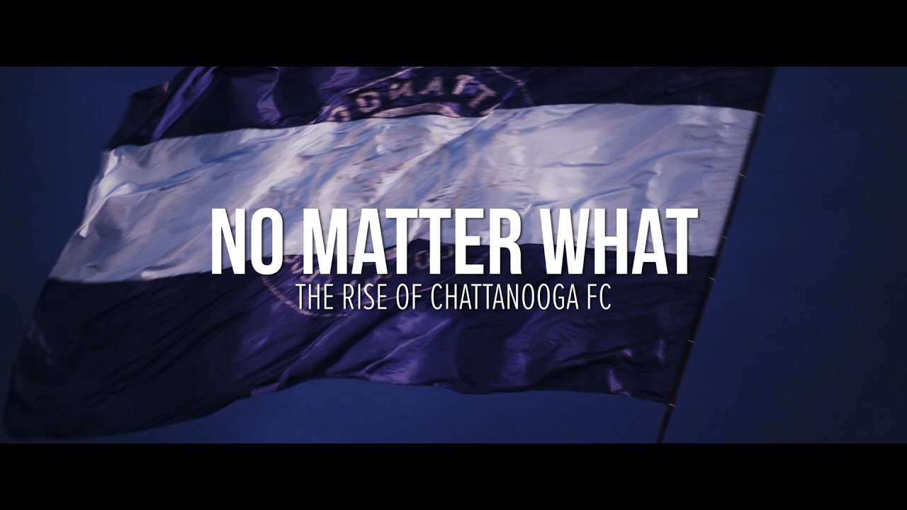 TEASER - No Matter What: The Rise of Chattanooga FC