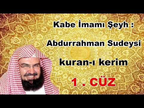 kur'an ı kerim - 1 -   cüz - Abdurrahman Es Sudeys