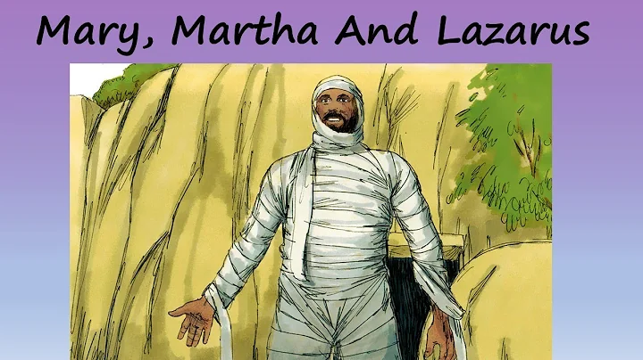 18.5 Life of Jesus Christ: Martha, Mary and Lazarus--Friends of Jesus