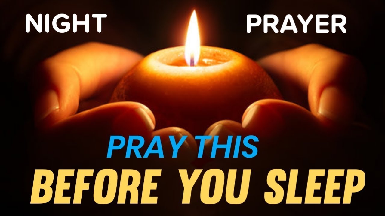🙏 A Beautiful Night Prayer Before Bed | short prayer before sleep at night
