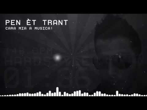 Pen t Trant - Cara Mia A Musica