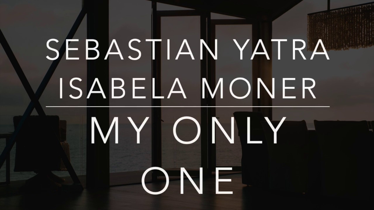 Sebastian Yatra Isabela Moner My Only One Lyrics Traducao Legendado Hq Youtube