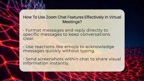 How To Use Zoom Chat Features Effectively In Virtual Meetings? - Virtual Communication Hub