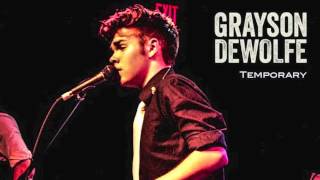 Grayson DeWolfe - Temporary (AUDIO)