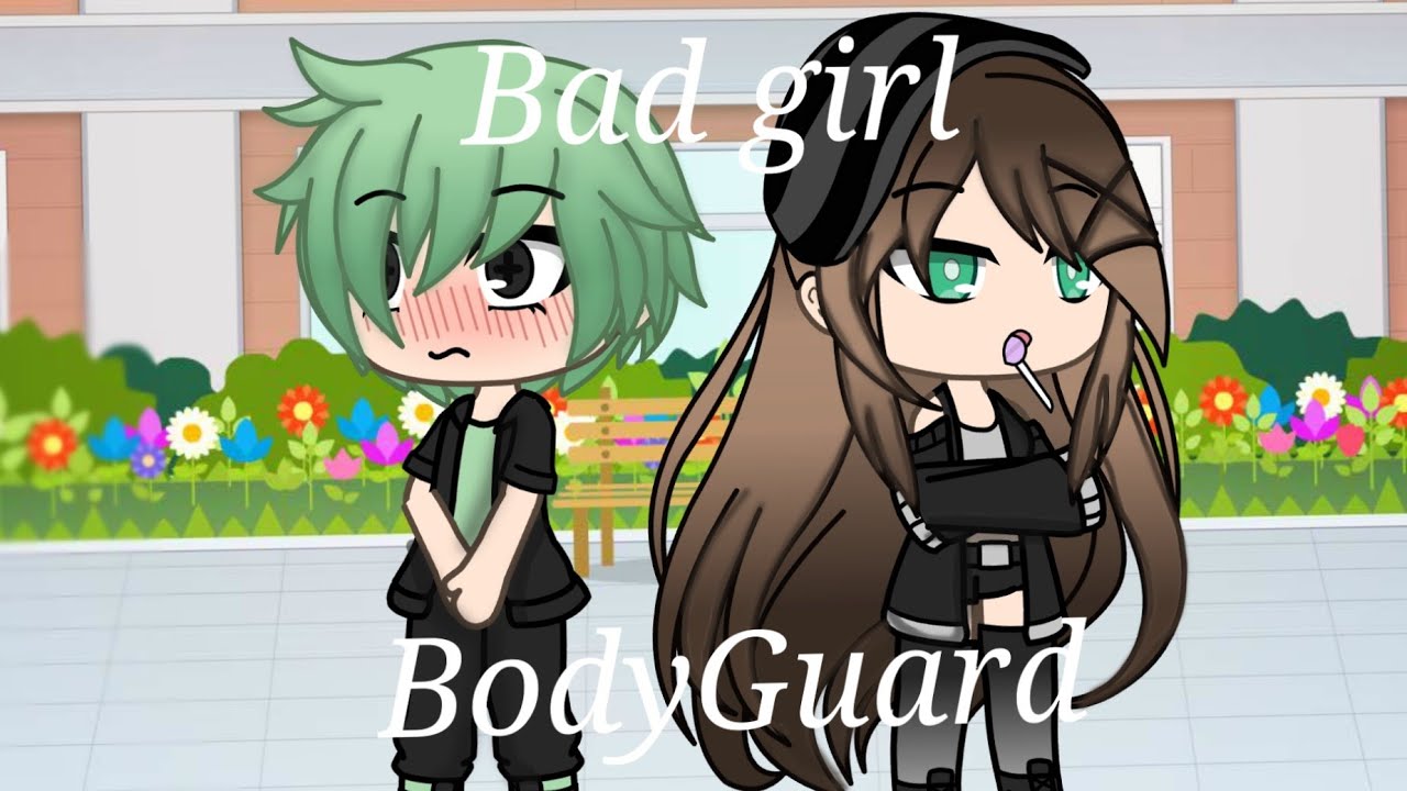 New Series Bad Girl Bodyguard Gacha Life Episode 1 The Meeting Read Description Youtube