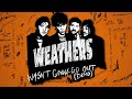 Weathers - Wasn't Gonna Go Out (Demo)