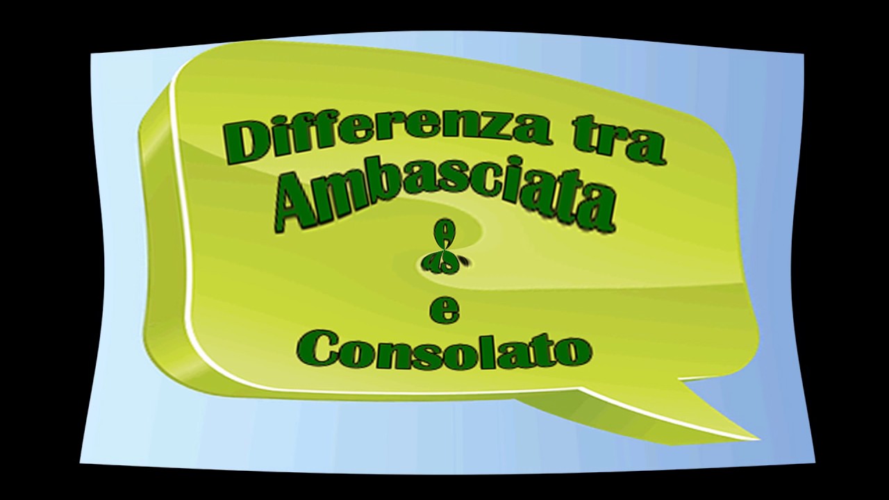 Differenza tra ambasciata e consolato