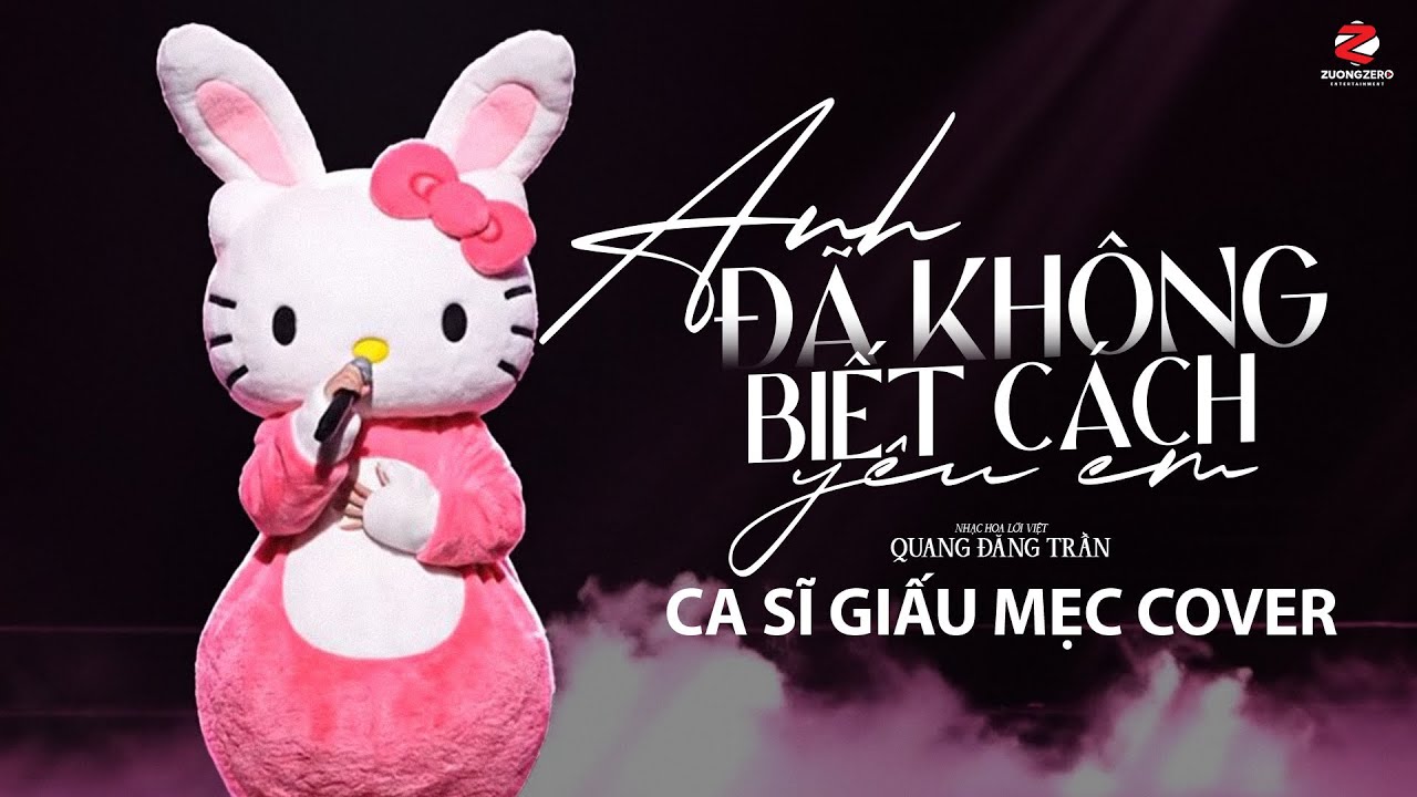 Anh Đã Không Biết Cách Yêu Em - Ca Sĩ Giấu Mẹc Hello Kitty Cover (Bản Cover Nữ Hot TikTok)
