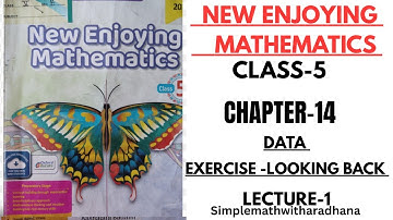 NEW ENJOYING MATHEMATICS || CLASS 5 || CHAPTER -14|| DATA ||EXERCISE -LOOKING BACK