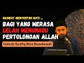 NASIHAT MENYENTUH HATI | BAGI YANG LELAH MENUNGGU PERTOLONGAN ALLAH - USTADZ SYAFIQ RIZA BASALAMAH