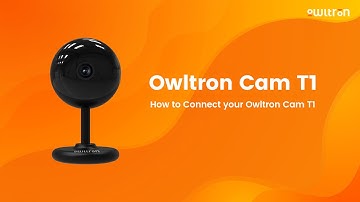 How to Connect Your Owltron Cam T1