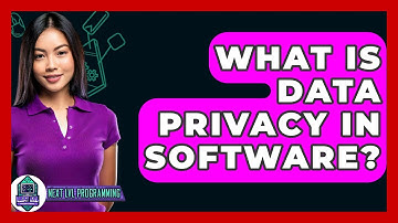 What Is Data Privacy In Software? - Next LVL Programming