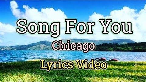 Thumbnail of Song For You - Chicago (Lyrics Video)