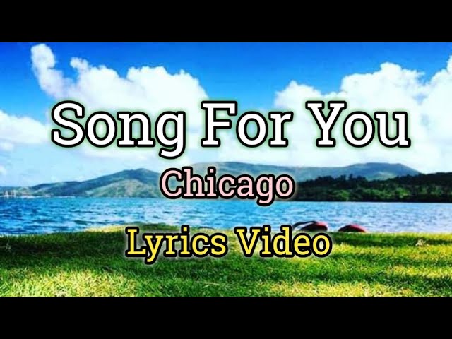 Song For You - Chicago (Lyrics Video) class=