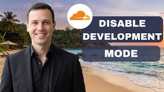 How to disable development mode on Cloudflare  (full guide 2026)