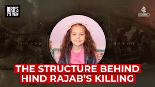 The structure behind Hind Rajab's killing | Bird's Eye View