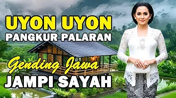Uyon Uyon Gending Jawa Palaran Nyamleng Tombo Kangen Deso Nonstop Cocok Kagem Leyeh Sare