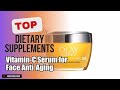 Top 5 Dietary Supplements about Vitamin-C Serum for Face Anti-Aging Finest of 2024