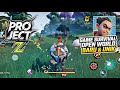 GAME SURVIVAL OPEN WORLD GRAFIK FORTNITE DI ANDROID! Project Z: 72H Siege Conquest