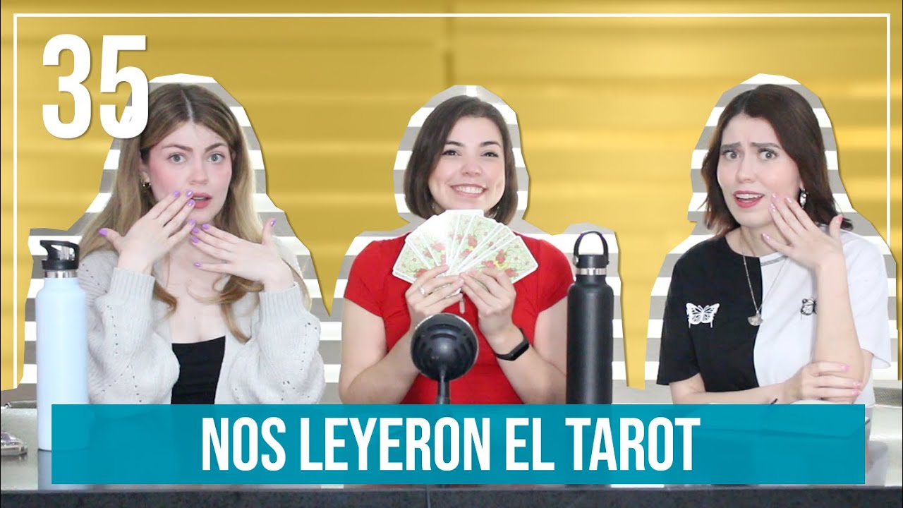 Nos leyeron el tarot | EP. 35