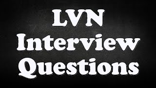 LVN Interview Questions