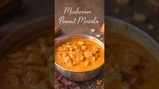Mushroom Peanut Masala 🍄~ Rich, Nutty & Delicious😋.#shorts #trending #viral