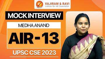 MEDHA ANAND AIR 13 Mock Interview | UPSC CSE 2023 IAS | Vajiram & Ravi