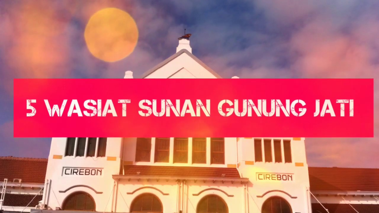 5 Wasiat Sunan Gunung Jati Youtube