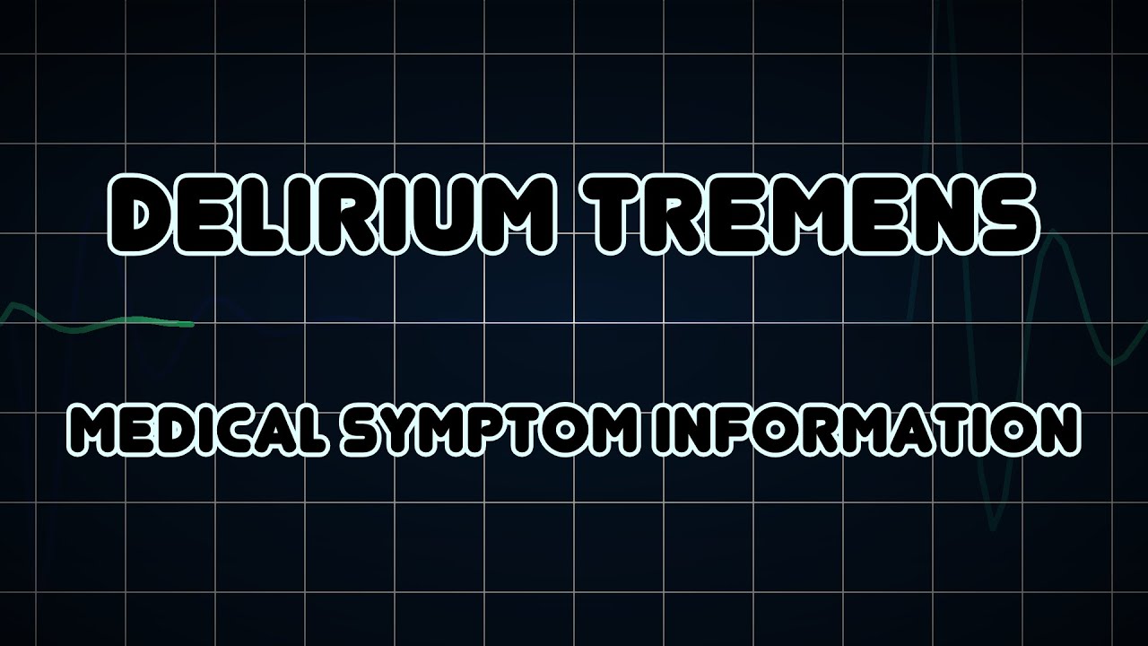 Delirium tremens (Medical Symptom) YouTube