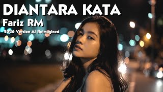 Fariz Rm  Diantara Kata 2026 Version Ai Reimagined  Pop Rnb Soul Vibes Yang Berbeda 