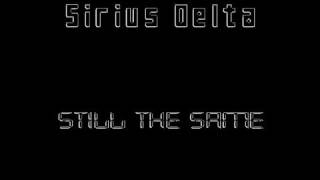 Sirius Delta - Still The Same