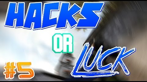 CS:GO | Hacks or Luck?! #5