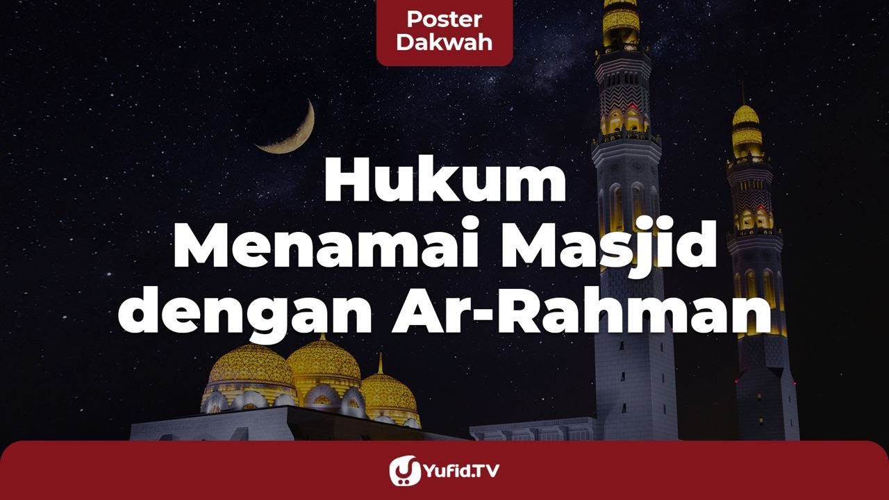 ⁣Dilarang Memberi Nama Masjid dengan Ar-Rahman? - Poster Dakwah Yufid TV