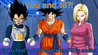 Goku finds out Vegeta and 18’s secret (Friends x DragonBall)