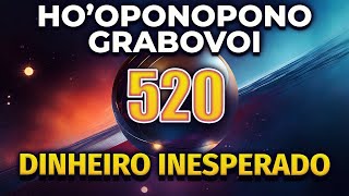 HO'OPONOPONO | CÓDIGOS DE GRABOVOI | 520 DINHEIRO INESPERADO