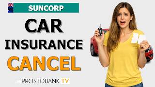 How to Cancel Suncorp Car Insurance: Step-by-Step Guide & Key Rules