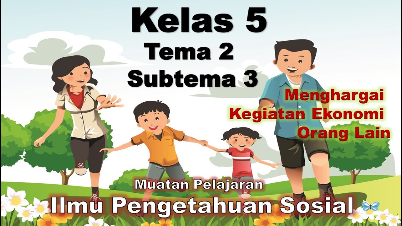 Ips Kelas 5 Tema 2 Subtema 3 Youtube Ips Kelas 5 Tema 2 Subtema 3 Youtube